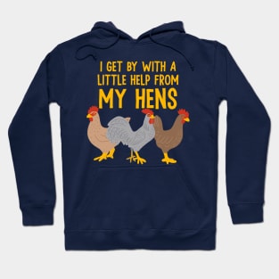 I Get By With a Little Help From My Hens Hoodie